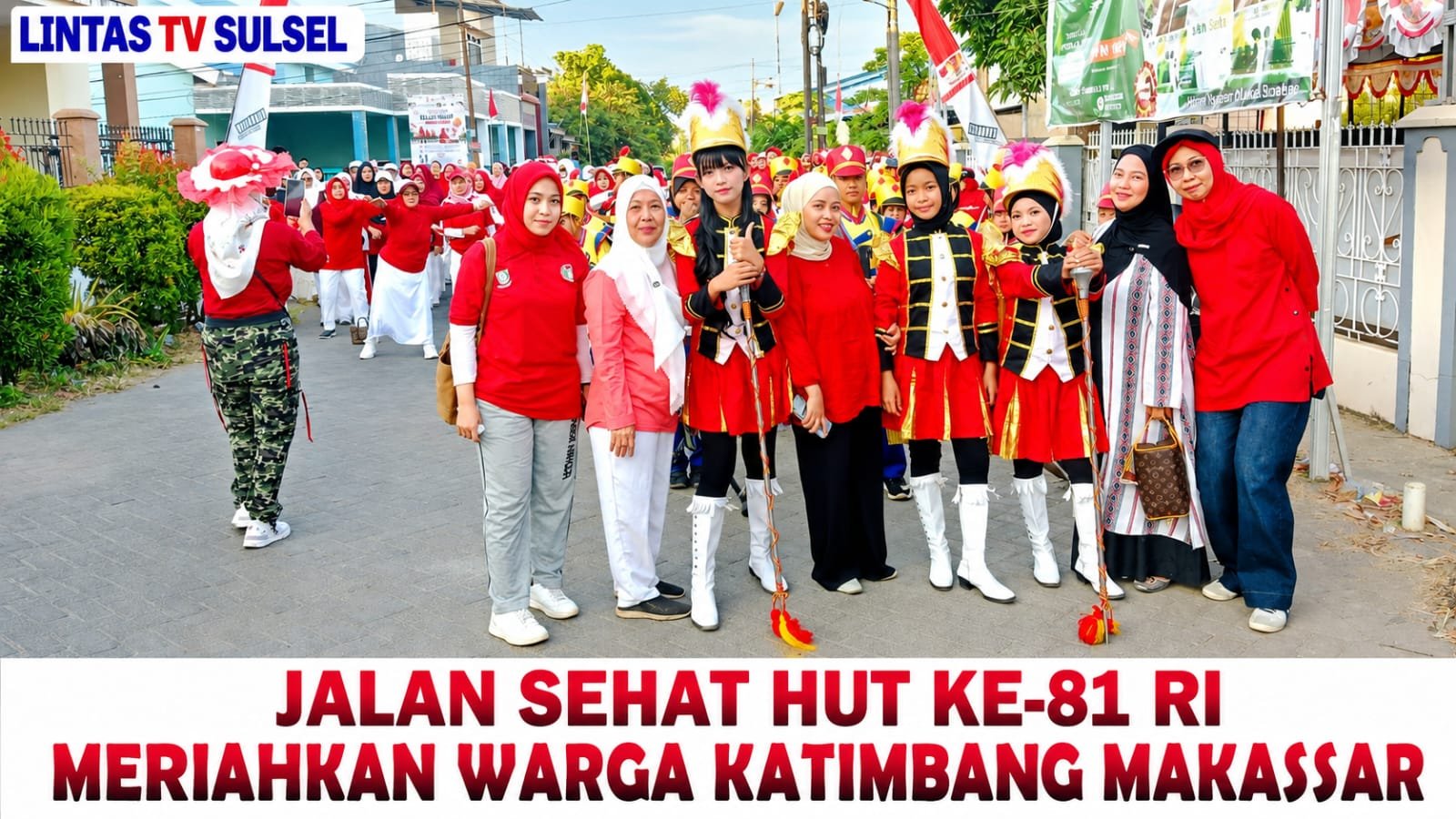 JALAN SEHAT HUT KE-81 RI MERIAHKAN WARGA KATIMBANG MAKASSAR