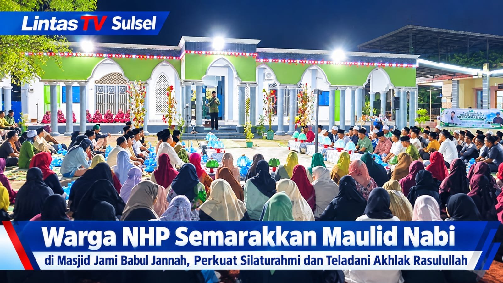 SEMARAK MAULID NABI MUHAMMAD SAW DI MASJID JAMI BABUL JANNAH, WARGA NHP PERKUAT SILATURAHMI