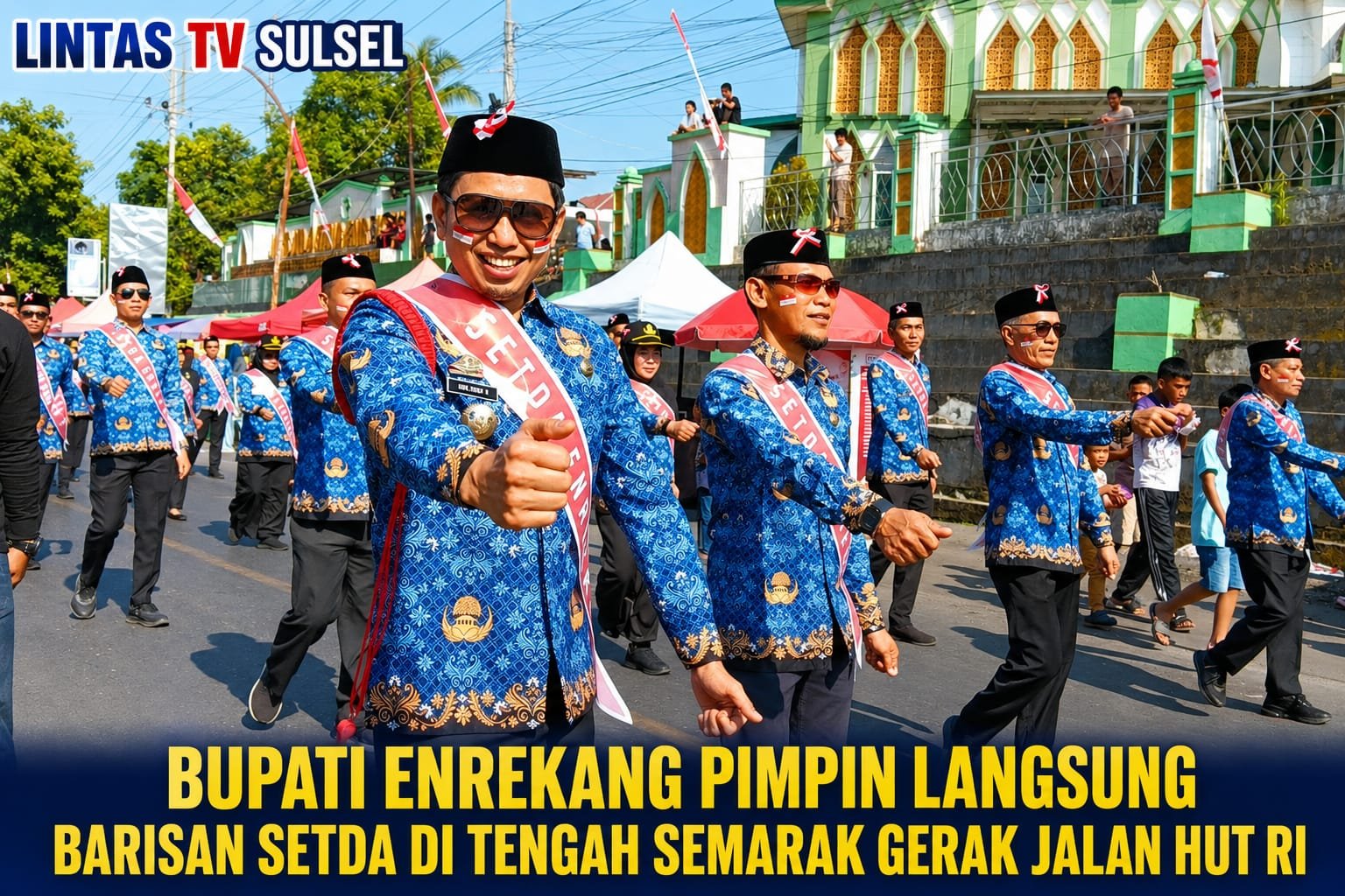 BUPATI ENREKANG PIMPIN LANGSUNG BARISAN SETDA GERAK JALAN HUT RI KE-81