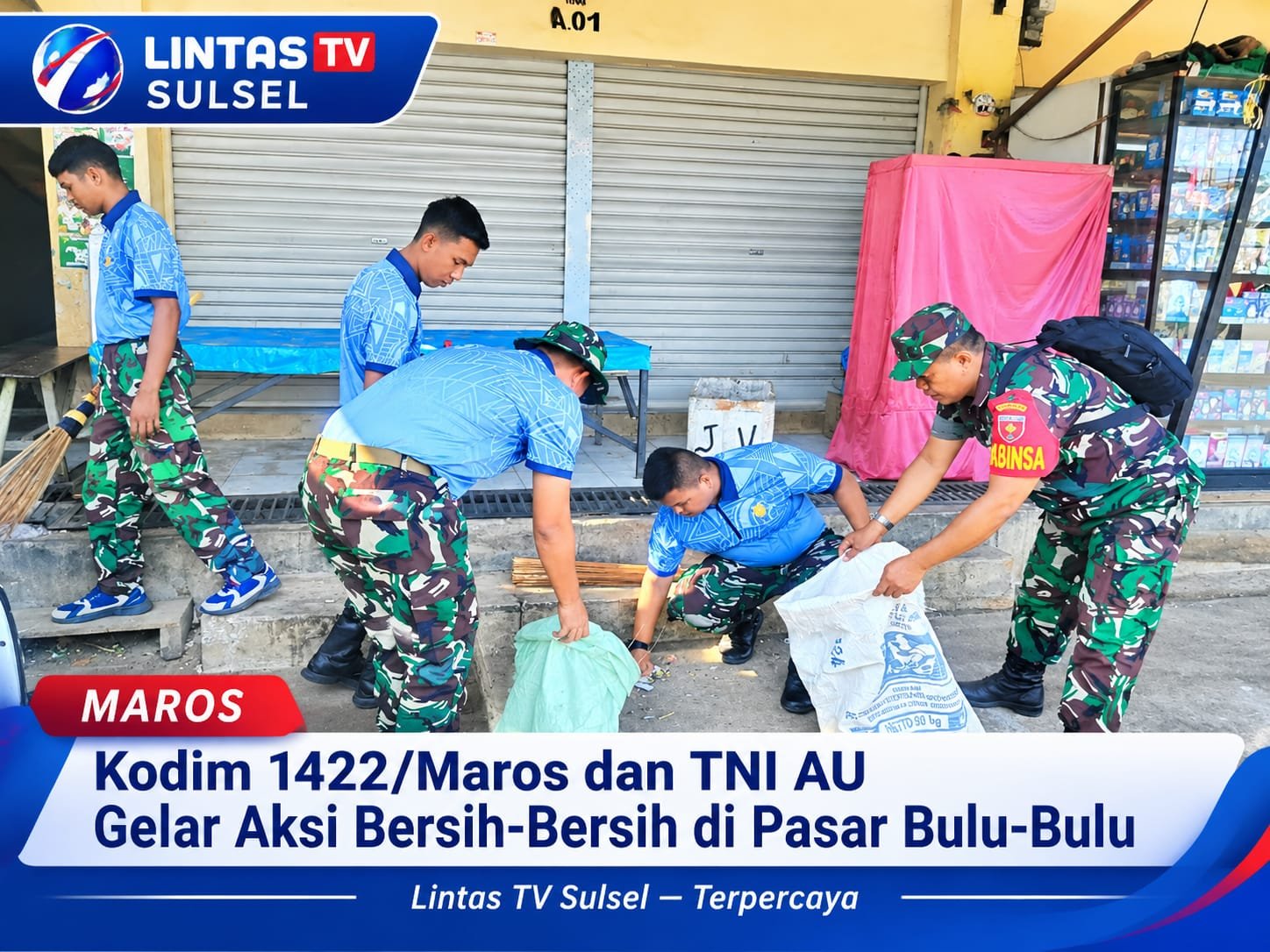 KODIM 1422/MAROS DAN TNI AU GELAR AKSI BERSIH-BERSIH DI PASAR BULU-BULU