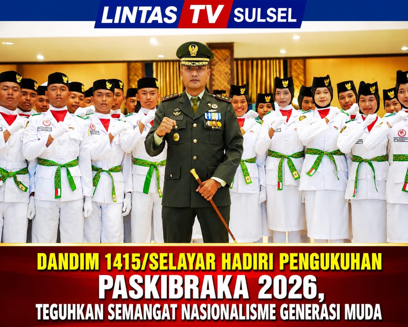 DANDIM 1415/SELAYAR HADIRI PENGUKUHAN PASKIBRAKA 2026 TEGUHKAN SEMANGAT NASIONALISMEN GENERASI MUDA